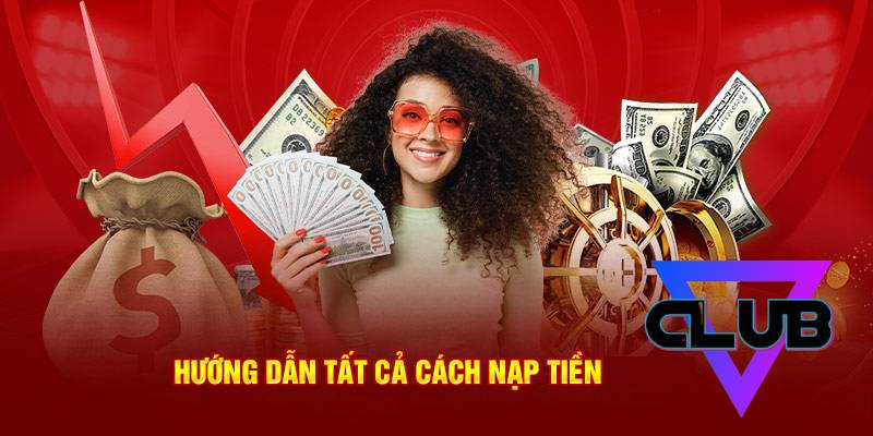 Hướng Dẫn Nạp Tiền Clubv Chi Tiết Và An Toàn 1 Huong Dan Nap Tien Clubv Chi Tiet Va An Toan