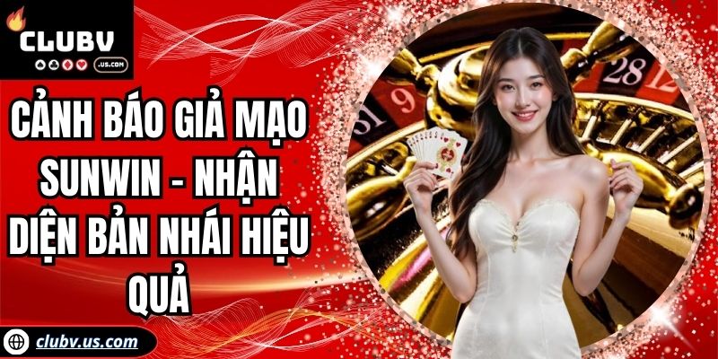 Cảnh Báo Giả Mạo Sunwin - Nhận Diện Bản Nhái Hiệu Quả 1 Cảnh báo giả mạo Sunwin